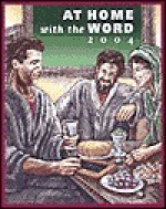 At Home with the Word 2004: Sunday Scriptures and Scripture Insights - Michael Cameron, Kathy Hendricks, Mary Katharine Deeley