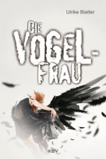 Die Vogelfrau: Roman (German Edition) - Ulrike Blatter