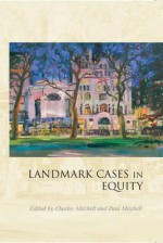 Landmark Cases in Equity - Charles Mitchell