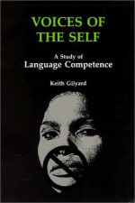 Voices of the Self: A Study of Language Competence - Keith Gilyard