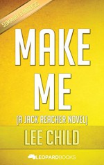 Make Me: A Jack Reacher Novel by Lee Child | Unofficial & Independent Summary & Analysis - Leopard Books