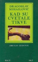 Kad su cvetale tikve - Dragoslav Mihailović