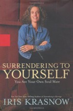 Surrendering to Yourself - Iris Krasnow