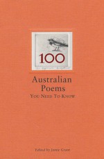 100 Australian Poems You Need To Know - Jamie Grant