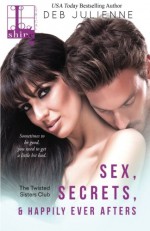 Sex, Secrets, & Happily Ever Afters - Deb Julienne