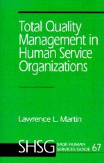 Total Quality Management in Human Service Organizations - Lawrence L. Martin