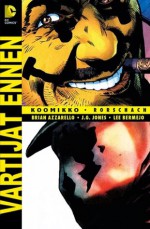 Vartijat ennen: Koomikko / Rorschach - Brian Azzarello, J.G. Jones, Lee Bermejo, Jouko Ruokosenmäki