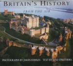 Britain's History from the Air - Jason Hawkes, Jane Struthers