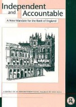 Independent and Accountable: A New Mandate for the Bank of England - David Begg, Eric Roll Roll of Ipsden