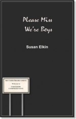 Please Miss We're Boys - Susan Elkin