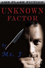 Unknown Factor - Ms. J, Asoral Publishing