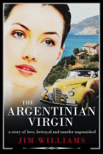 The Argentinian Virgin - Jim Williams