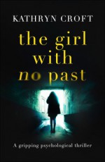  The Girl With No Past - Kathryn Croft