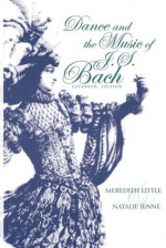 Dance and the Music of J. S. Bach, Expanded Edition - Meredith Little