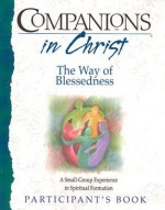 Companions in Christ: The Way of Blessedness: Participant's Book - Mary Lou Redding, Stephen D. Bryant