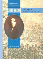 John Locke: Champion of Modern Democracy - Graham Faiella