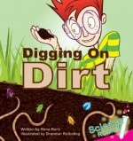 Digging on Dirt (Science Rocks) - Rena Korb, Brandon Reibeling