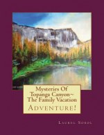 Mysteries of Topanga Canyon the Family Vacation - Laurel Marie Sobol