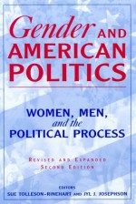 Gender and American Politics: Women, Men, and the Political Process - Sue Tolleson-Rinehart, Jyl J. Josephson