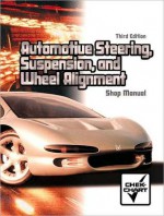 Automotive Steering, Suspension, and Wheel Alignment Shop Manual - John F. Kershaw