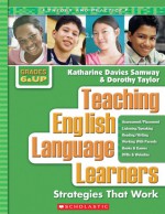 Teaching English Language Learners: Grades 6�12: Strategies That Work - Katharine Samway, Dorothy Taylor