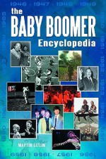 The Baby Boomer Encyclopedia - Martin Gitlin