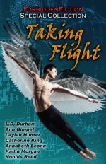 Taking Flight - An Erotic Anthology with Wings - D.M. Atkins, Lon Sarver, Rylan Hunter, Annabeth Leong, Ann Gimpel, Catherine King, Kailin Morgan, L.D. Durham, Laylah Hunter, Nobilis Reed