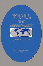 You the Missionary - Ebbie C. Smith