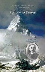 Prelude to Everest. Ian R. Mitchell and George Rodway - Ian R. Mitchell