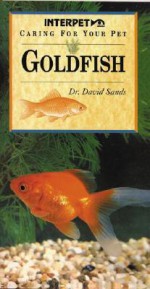 Goldfish (Caring for Your Pet) - David Sands