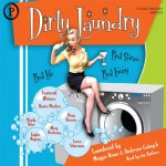 Dirty Laundry: Real Life. Real Stories. Real Funny - Maggie Rowe, Anderson Gabrych, Kevin Nealon, Doug Benson, Richard Belzer, Maggie Rowe, Anderson Gabrych, Kevin Nealon, Doug Benson, Richard Belzer, Laura Silverman, Mary Birdsong