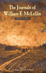 The Journals of William E. McLellin, 1831-1836 - William McLellin, Jan Shipps, John Welch