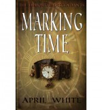 [ { MARKING TIME: THE IMMORTAL DESCENDANTS } ] by White, April (AUTHOR) Nov-05-2012 [ Paperback ] - April White