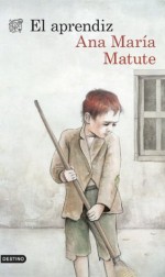 El aprendiz (Spanish Edition) - Ana María Matute