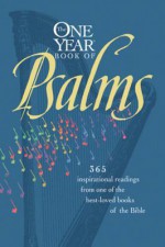 The One Year Book of Psalms - William J Petersen, Randy Petersen