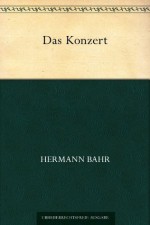 Das Konzert (German Edition) - Hermann Bahr