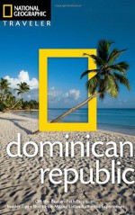 National Geographic Traveler: Dominican Republic, 2nd edition - Christopher Baker, Gilles Mingasson