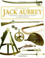 The World Of Jack Aubrey - David Miller, Elizabeth Vrato