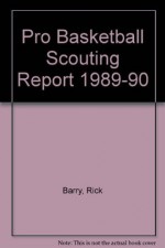 Pro Basketball Scouting Report 1989-90 - Rick Barry