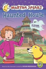 Martha Speaks: Haunted House (Reader) - Susan Meddaugh