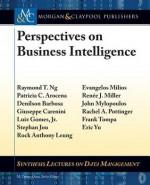 Perspectives on Business Intelligence - Raymond T Ng, Patricia C Arocena, Denilson Barbosa