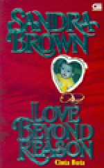 Cinta Buta / Love Beyond Reason - Sandra Brown, Istiani Prajoko