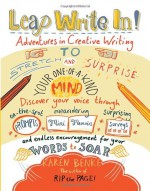 Leap Write In!: Adventures in Creative Writing to Stretch and Surprise Your One-of-a-Kind Mind - Karen Benke