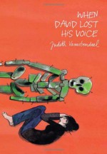 When David Lost His Voice - Judith Vanistendael, Nora Mahony