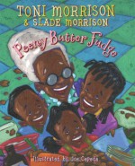 Peeny Butter Fudge - Toni Morrison, Joe Cepeda, Slade Morrison