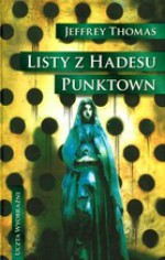 Listy z Hadesu Punktown - Jeffrey Thomas, Paulina Braiter