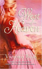 West Of Heaven - Victoria Bylin