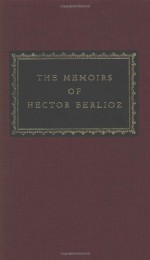 The Memoirs - Hector Berlioz, David Cairns