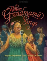 When Grandmama Sings - Margaree King Mitchell, James Ransome