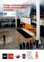 Design Methodologies for Smoke and Heat Exhaust Ventilation: (Br 368) - Howard Morgan, G. Garrad, B. Ghosh